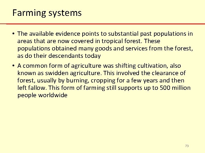 Farming systems • The available evidence points to substantial past populations in areas that