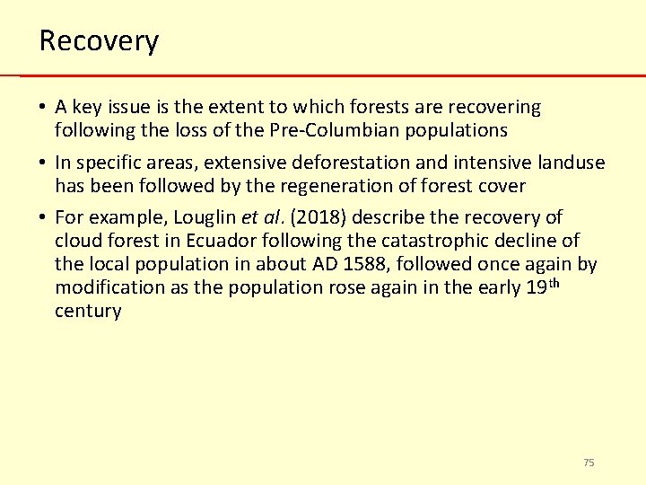 Recovery • A key issue is the extent to which forests are recovering following