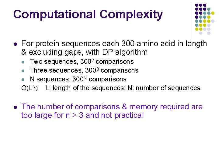 Computational Complexity l For protein sequences each 300 amino acid in length & excluding Computational Complexity l For protein sequences each 300 amino acid in length & excluding