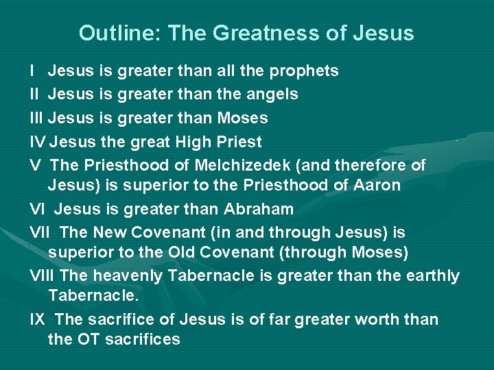 Outline: The Greatness of Jesus I Jesus is greater than all the prophets II