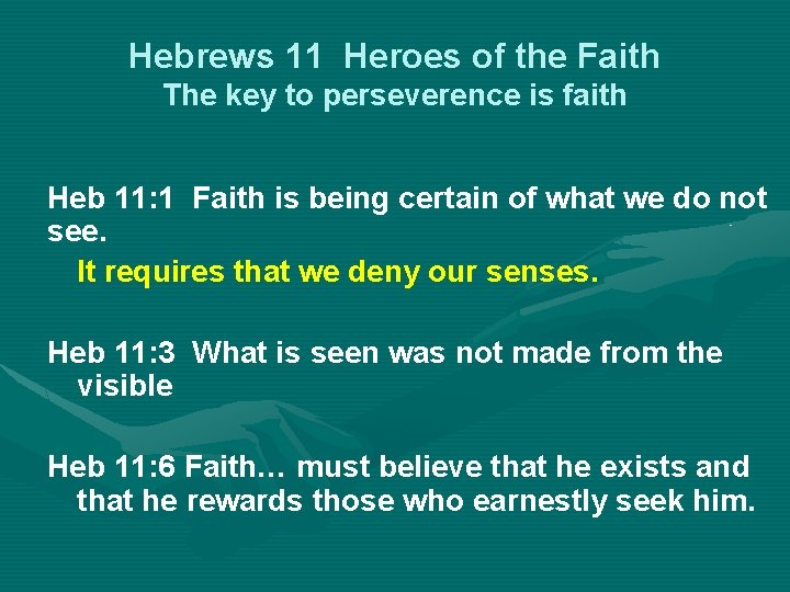 Hebrews 11 Heroes of the Faith The key to perseverence is faith Heb 11: