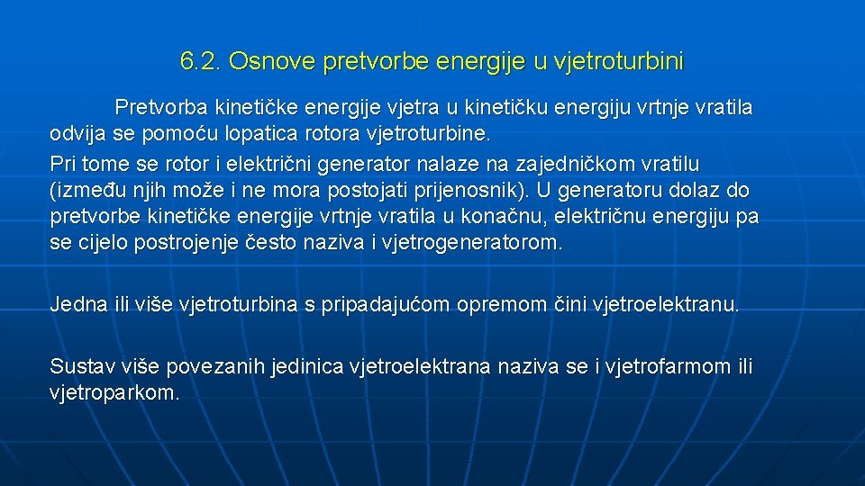 6. 2. Osnove pretvorbe energije u vjetroturbini Pretvorba kinetičke energije vjetra u kinetičku energiju