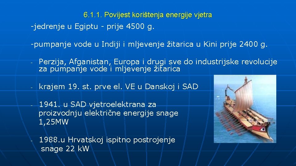 6. 1. 1. Povijest korištenja energije vjetra -jedrenje u Egiptu - prije 4500 g.