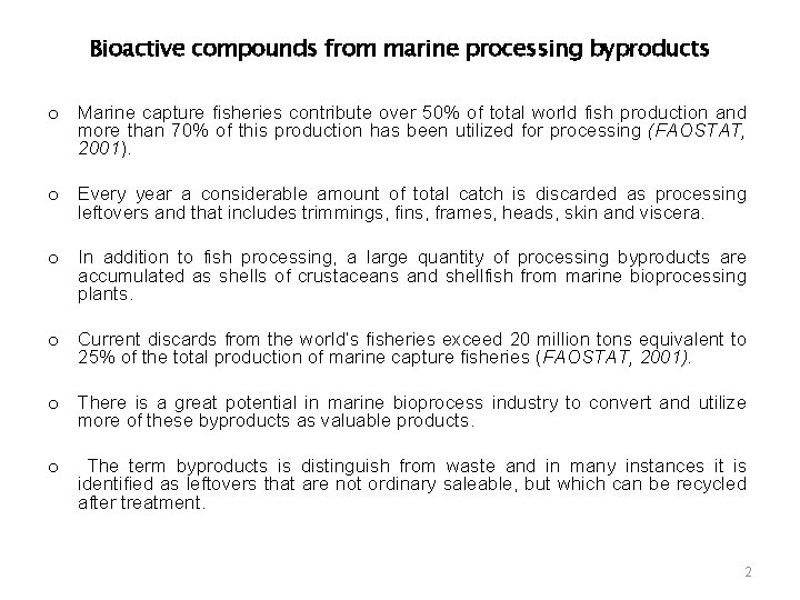 Bioactive compounds from marine processing byproducts o Marine capture fisheries contribute over 50% of