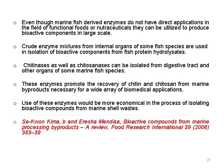 o Even though marine fish derived enzymes do not have direct applications in the