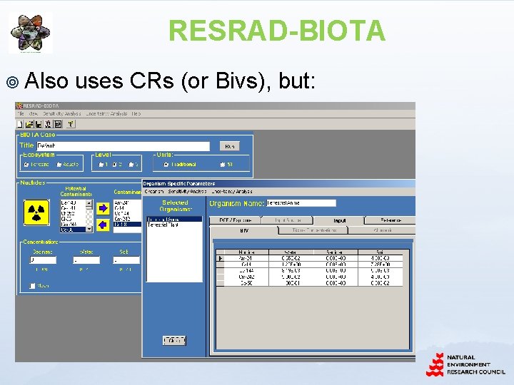 RESRAD-BIOTA ¥ Also uses CRs (or Bivs), but: 
