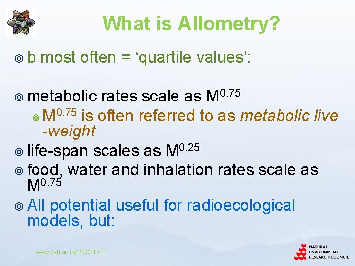 What is Allometry? ¥b most often = ‘quartile values’: ¥ metabolic rates scale as