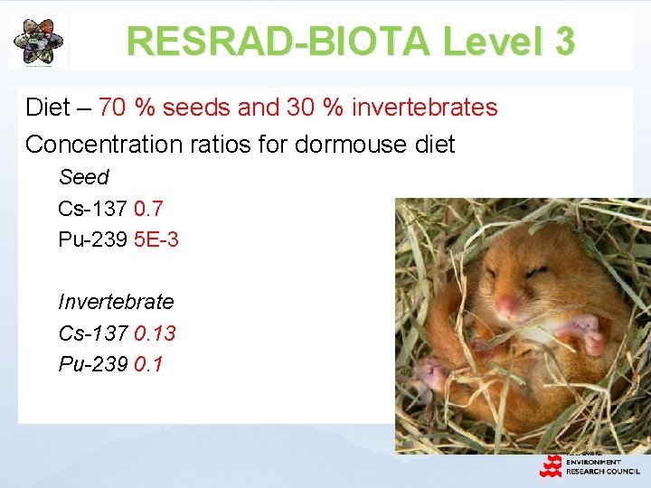 RESRAD-BIOTA Level 3 Diet – 70 % seeds and 30 % invertebrates Concentration ratios