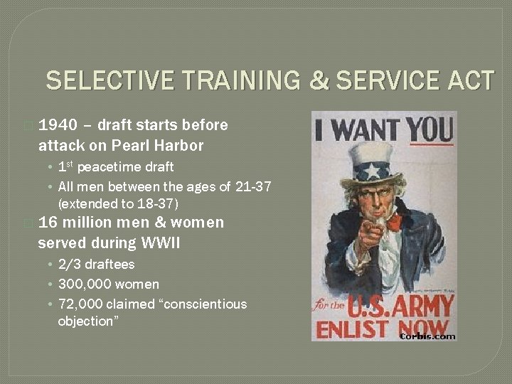 SELECTIVE TRAINING & SERVICE ACT � 1940 – draft starts before attack on Pearl