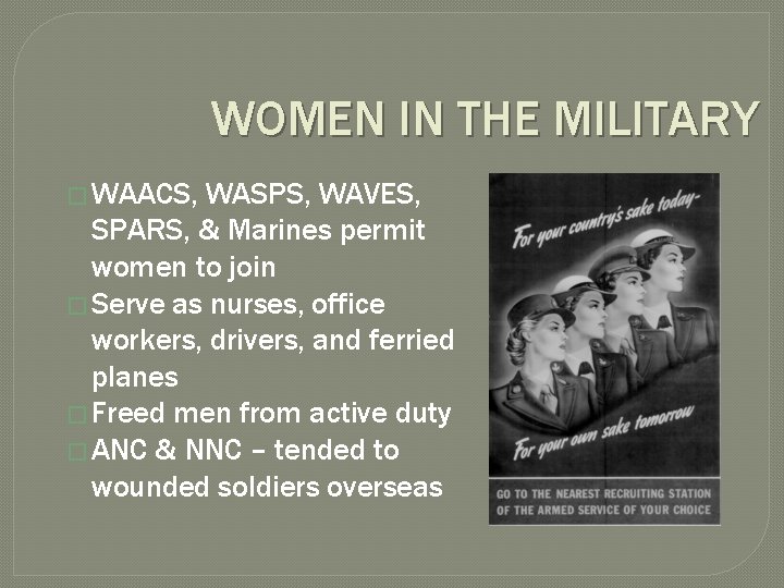 WOMEN IN THE MILITARY � WAACS, WASPS, WAVES, SPARS, & Marines permit women to