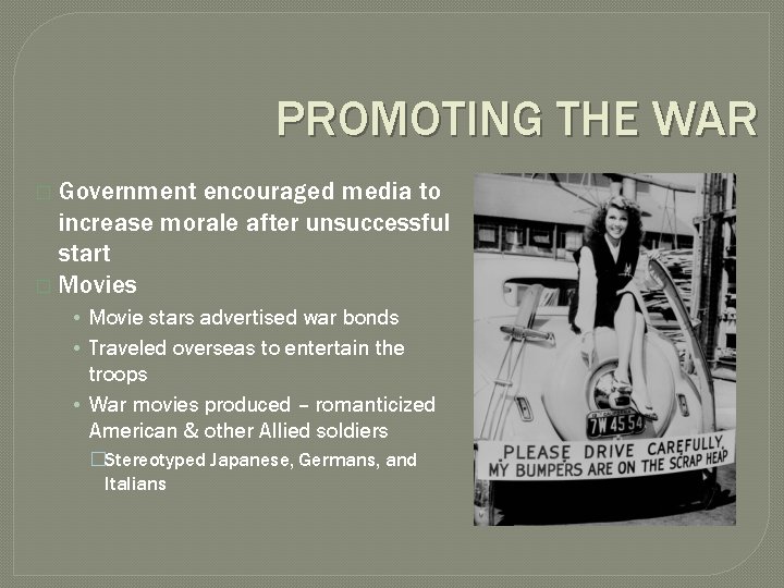 PROMOTING THE WAR Government encouraged media to increase morale after unsuccessful start � Movies