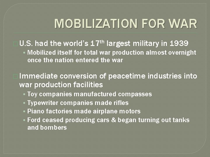 MOBILIZATION FOR WAR � U. S. had the world’s 17 th largest military in