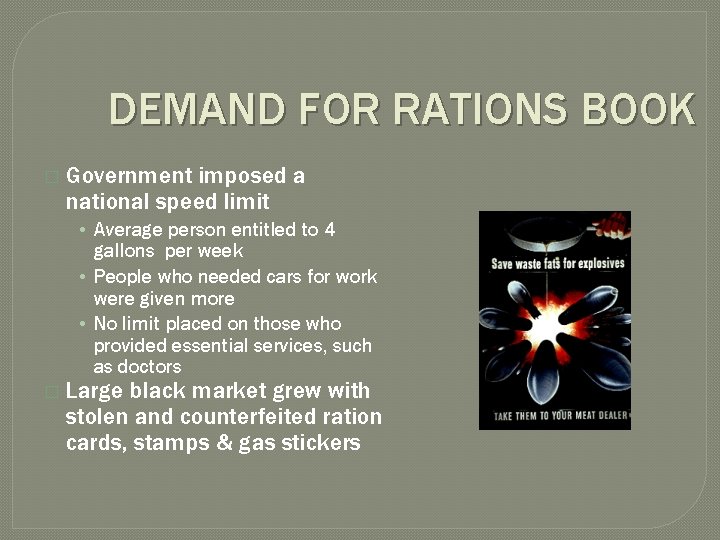 DEMAND FOR RATIONS BOOK � Government imposed a national speed limit • Average person