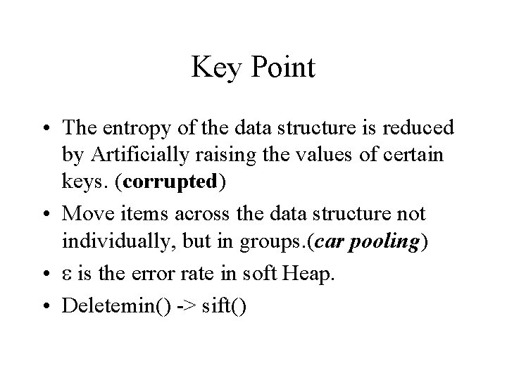 Key Point • The entropy of the data structure is reduced by Artificially raising
