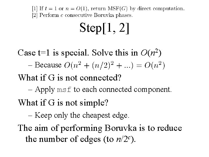 Step[1, 2] Case t=1 is special. Solve this in O(n 2) – Because What