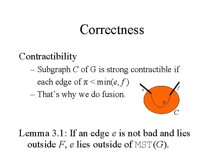 Correctness Contractibility – Subgraph C of G is strong contractible if each edge of