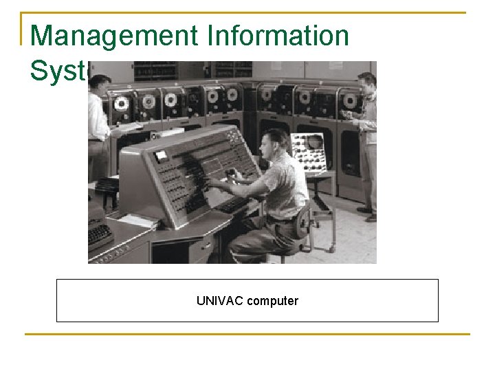 Management Information Systems UNIVAC computer 