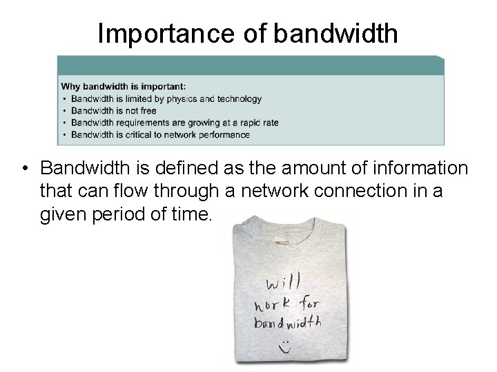 Importance of bandwidth • Bandwidth is defined as the amount of information that can