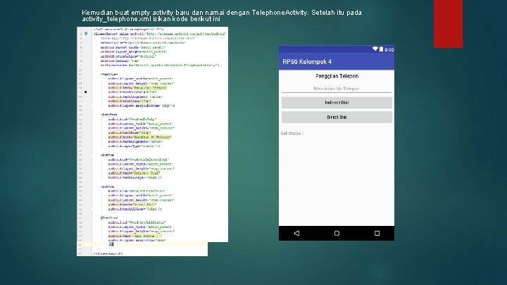 Kemudian buat empty activity baru dan namai dengan Telephone. Activity. Setelah itu pada activity_telephone.