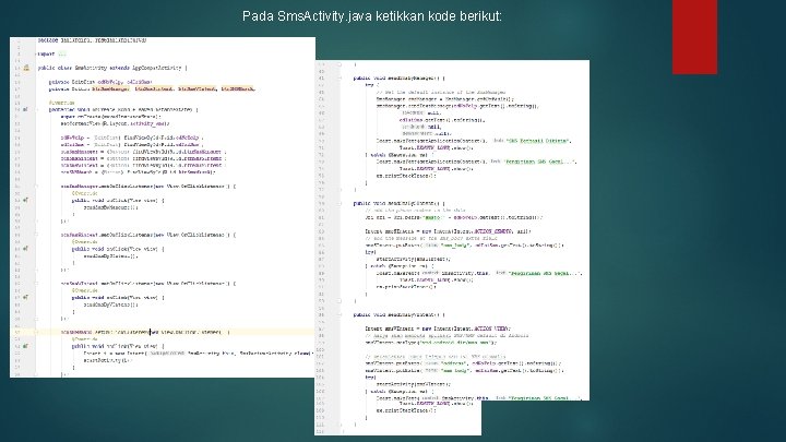 Pada Sms. Activity. java ketikkan kode berikut: 