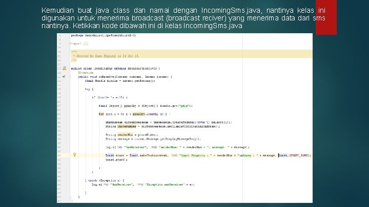 Kemudian buat java class dan namai dengan Incoming. Sms. java, nantinya kelas ini digunakan