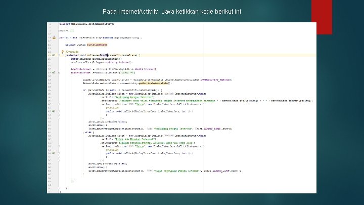Pada Internet. Activity. Java ketikkan kode berikut ini 