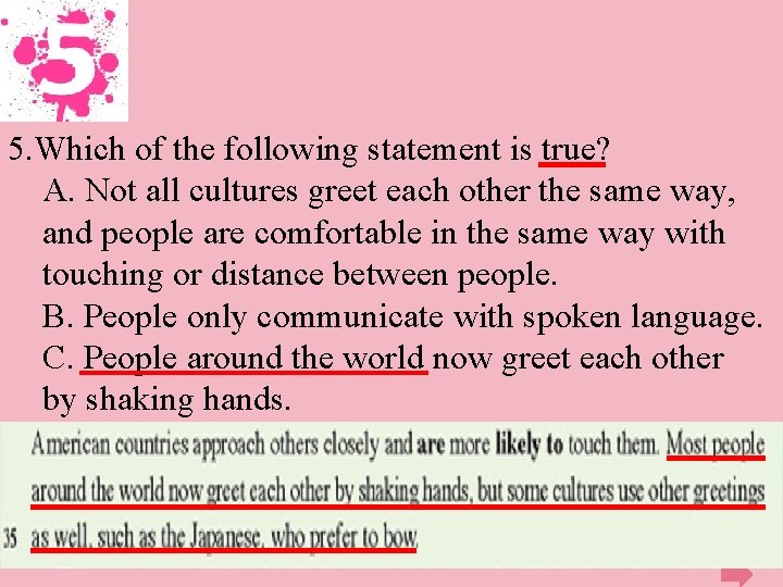 5. Which of the following statement is true? A. Not all cultures greet each