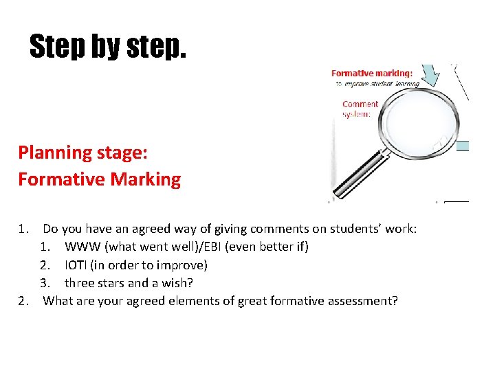 Step by step. Planning stage: Formative Marking 1. Do you have an agreed way