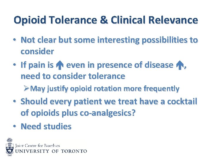 Opioid Tolerance & Clinical Relevance • Not clear but some interesting possibilities to consider