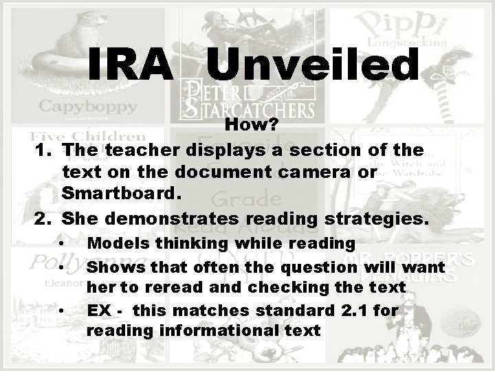 IRA Unveiled How? 1. The teacher displays a section of the text on the IRA Unveiled How? 1. The teacher displays a section of the text on the