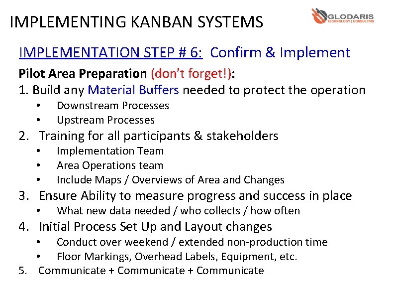 IMPLEMENTING KANBAN SYSTEMS IMPLEMENTATION STEP # 6: Confirm & Implement Pilot Area Preparation (don’t