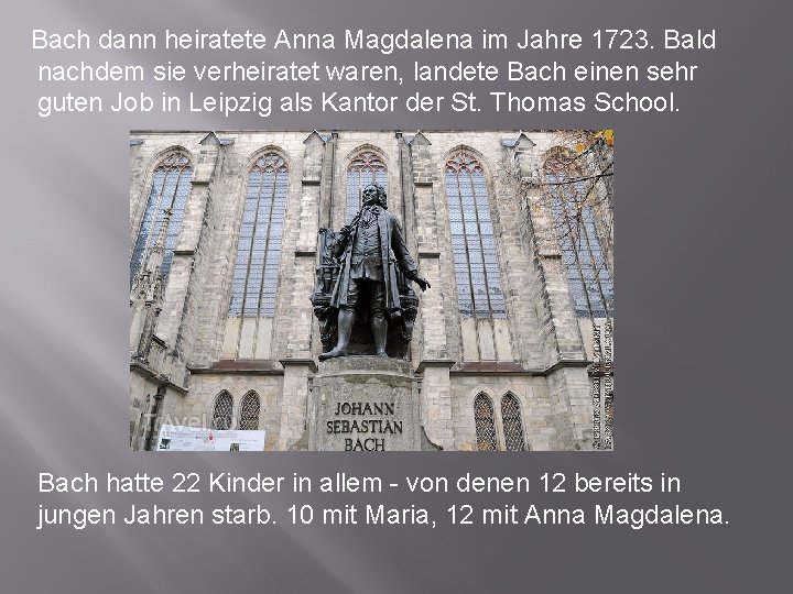 Bach dann heiratete Anna Magdalena im Jahre 1723. Bald nachdem sie verheiratet waren, landete