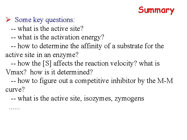 Summary Ø Some key questions: -- what is the active site? -- what is