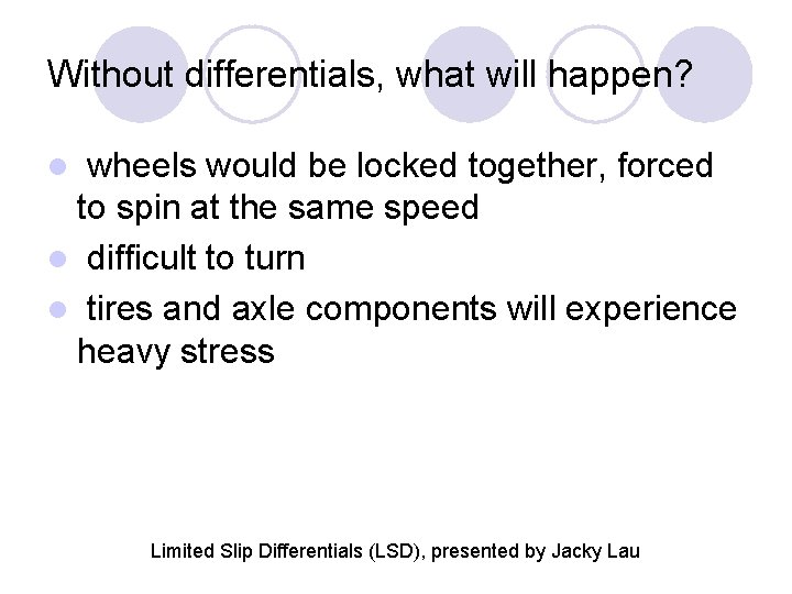 Without differentials, what will happen? wheels would be locked together, forced to spin at