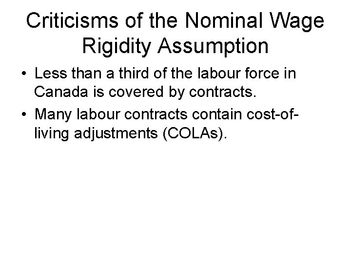 Criticisms of the Nominal Wage Rigidity Assumption • Less than a third of the