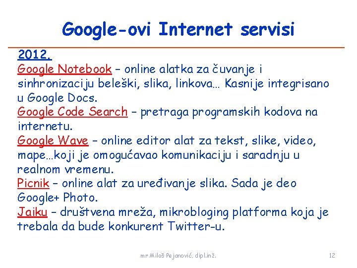 Google-ovi Internet servisi 2012. Google Notebook – online alatka za čuvanje i sinhronizaciju beleški,