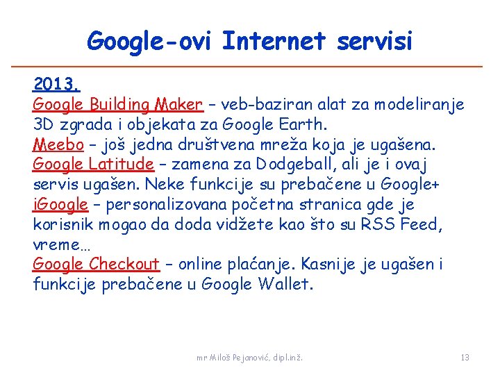 Google-ovi Internet servisi 2013. Google Building Maker – veb-baziran alat za modeliranje 3 D