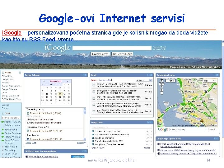 Google-ovi Internet servisi i. Google – personalizovana početna stranica gde je korisnik mogao da