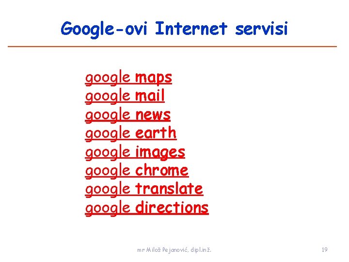 Google-ovi Internet servisi google google maps mail news earth images chrome translate directions mr