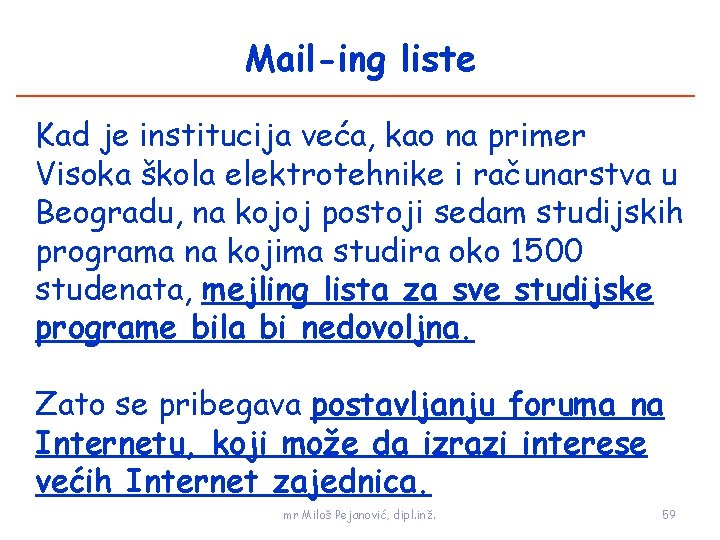 Mail-ing liste Kad je institucija veća, kao na primer Visoka škola elektrotehnike i računarstva