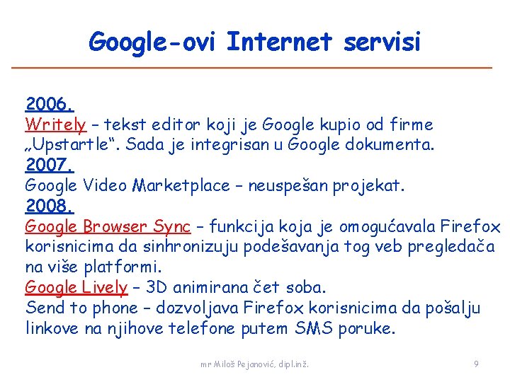 Google-ovi Internet servisi 2006. Writely – tekst editor koji je Google kupio od firme
