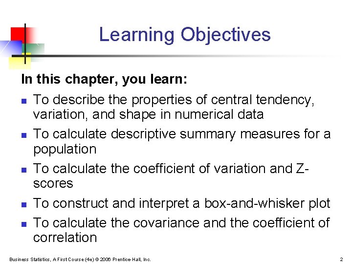 Learning Objectives In this chapter, you learn: n To describe the properties of central