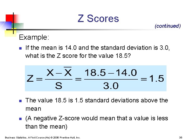 Z Scores (continued) Example: n n n If the mean is 14. 0 and