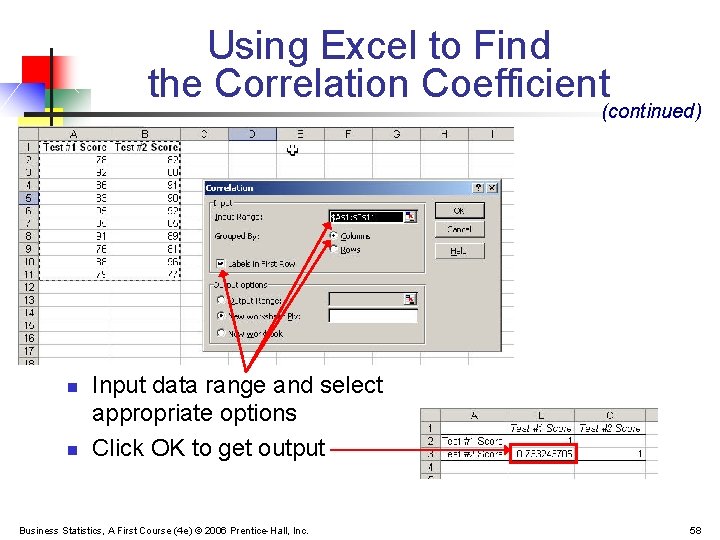 Using Excel to Find the Correlation Coefficient (continued) n n Input data range and
