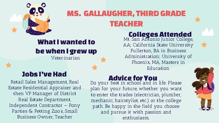 MS. GALLAUGHER, THIRD GRADE TEACHER What I wanted to be when I grew up