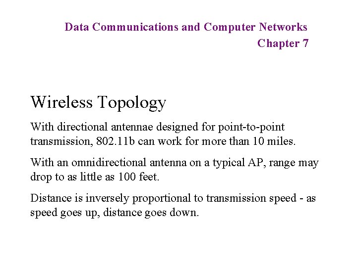 Data Communications and Computer Networks Chapter 7 Wireless Topology With directional antennae designed for