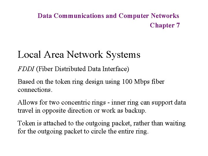 Data Communications and Computer Networks Chapter 7 Local Area Network Systems FDDI (Fiber Distributed