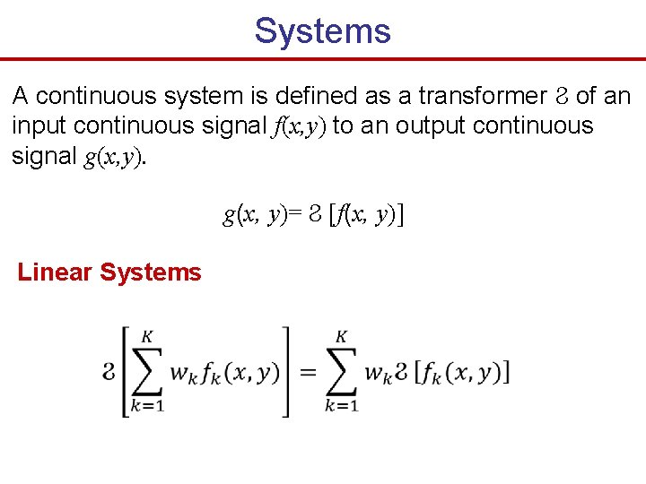 Systems A continuous system is defined as a transformer Ϩ of an input continuous