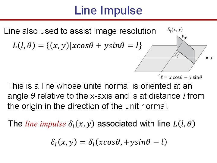 Line Impulse Line also used to assist image resolution This is a line whose