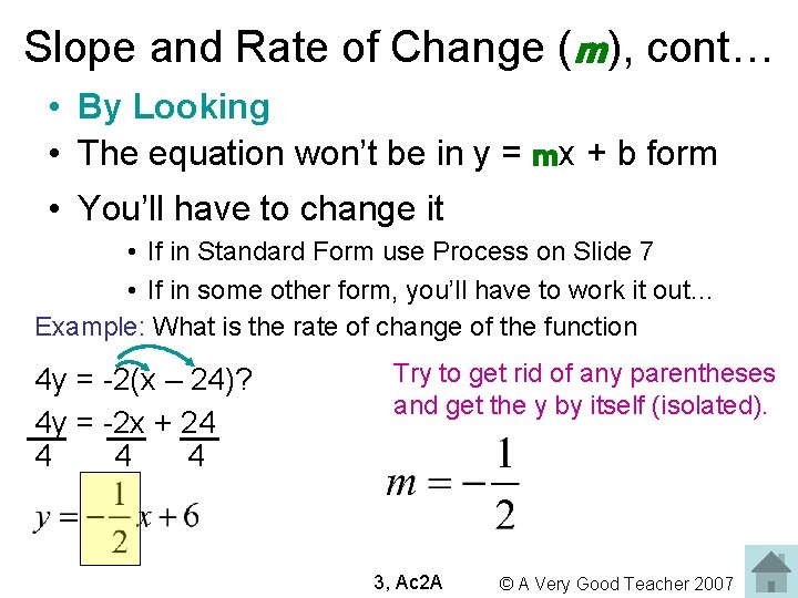 Slope and Rate of Change (m), cont… • By Looking • The equation won’t